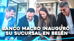Banco Macro inauguró su sucursal en Belén
