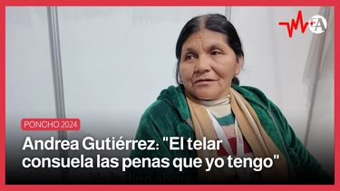 Andrea Gutiérrez: El telar consuela las penas que yo tengo