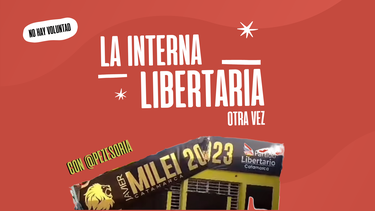 Otra vez la interna libertaria