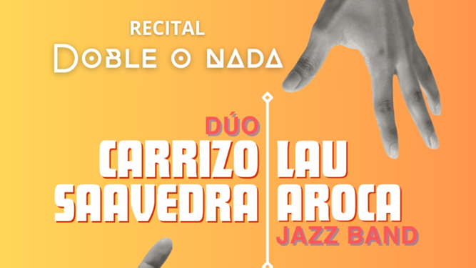 Doble o nada: Dúo Carrizo Saavedra & Lau Aroca Jazz Band