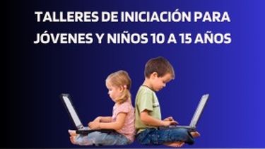 talleres de informatica y programacion para estudiantes entre 10 y 15 anos