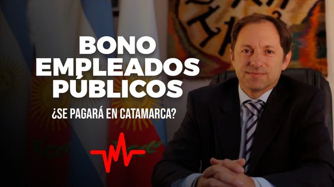 Bono anunciado por Nación: ¿Se pagará en Catamarca?