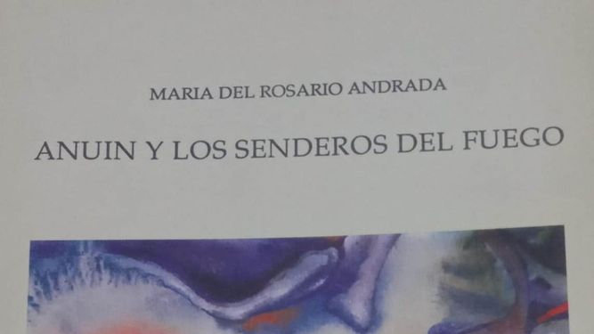 Anuín y los senderos del fuego, de María del Rosario Andrada: cosmogonía y apocalipsis