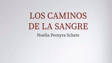 Los Caminos de la Sangre de Noelia Pereyra Schets