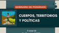 curso de posgrado cuerpos, territorios y politicas curso de posgrado cuerpos, territorios y politicas