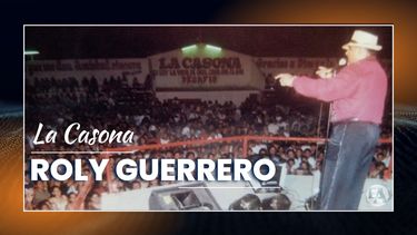 Roly Guerrero, el hombre que hizo de La Casona el templo de la música popular